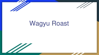 Wagyu Roast