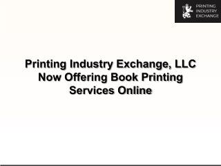 Printing Industry Exchange, LLC Now Offering Book Printing Services Online