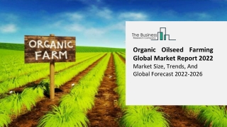 Organic Oilseed Farming  Global Market Report 2022