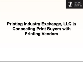 Printing Industry Exchange, LLC is Connecting Print Buyers with Printing Vendors