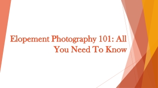 Elopement Photography 101 All  You Need To Know