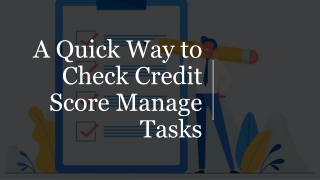 A Quick Way to Check Credit Score Manage Tasks