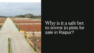 Why is it a safe bet to invest in plots in Raipur