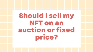 Should I sell my NFT on an auction or fixed price