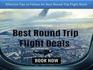 Effective Tips to Follow for Best Round Trip Flight Deals