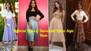 Different Types of Skirts with Tips to Style Them