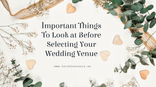 Important Things To Look at Before Selecting Your Wedding Venue _ Wedding designers Dubai _ Event management Abu Dhabi,