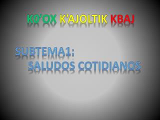 K0’ox k’ajoltik kbaj