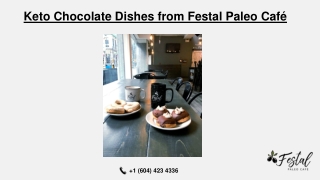 Keto Chocolate Dishes from Festal Paleo Café