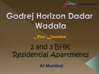 Godrej Horizon Dadar Wadala New launches soon 2 and 3 BHK Apartments