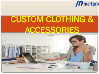 CUSTOM CLOTHING & ACCESSORIES