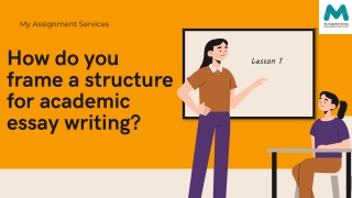 How do you frame a structure for academic essay writing?