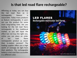 Is that led road flare rechargeable?