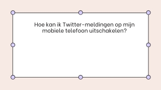 Hoe kan ik Twitter-meldingen op mijn mobiele telefoon uitschakelen