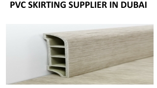 PVC SKIRTING SUPPLIER IN DUBAI