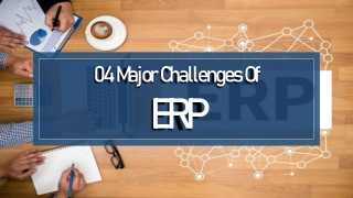 04 Major Challenges Of ERP