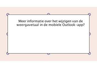 Meer informatie over het wijzigen van de weergavetaal in de mobiele Outlook-app