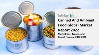 Canned And Ambient Food Global Market Report 2022