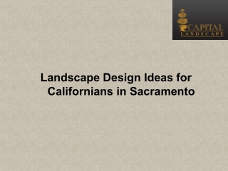 Landscape Design Ideas for Californians in Sacramento