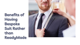 Benefits of Having Bespoke Suit Rather than ReadyMade