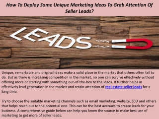 How To Deploy Some Unique Marketing Ideas To Grab Attention Of Seller Leads?