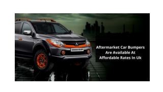 Aftermarket Car Bumpers Are Available At Affordable Rates In Uk