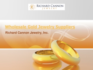 Wholesale Gold Jewelry Suppliers - Richard Cannon Jewelry, Inc.