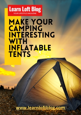 Inflatable Tents for Travelers Who Travel Frequently - Learn Loft Blog