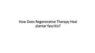 How Does Regenerative Therapy Heal plantar fasciitis