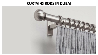 CURTAINS RODS IN DUBAI