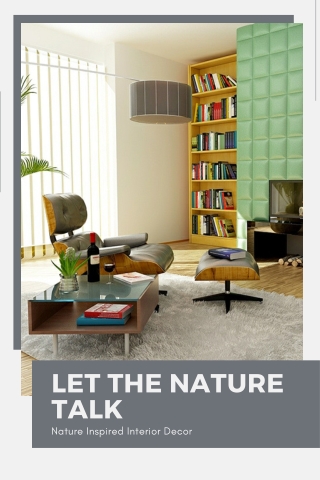 Let The Nature Talk: Nature Inspired Interior Decor