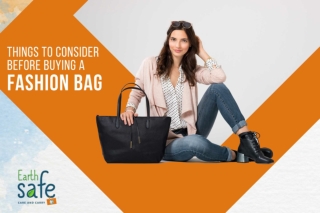 Things to Consider Before Buying a Fashion Bag | Earth Safe