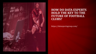 How do Data Experts hold the key to the future of Football clubs