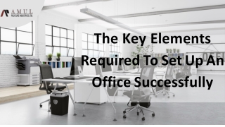 The Key Elements Required To Set Up An Office Successfully