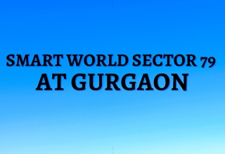 Smart World Sector 79 in Gurgaon - Home Is Where All The Action Takes Place