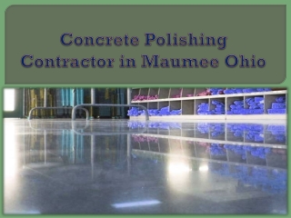 Concrete Polishing Contractor in Maumee Ohio