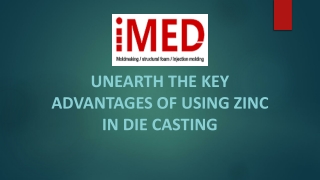 Unearth the Key Advantages of Using Zinc in Die Casting