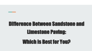 Difference Between Sandstone and Limestone Paving: Which is Best for You?