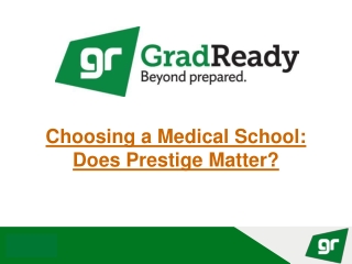 Choosing a Medical School: Does Prestige Matter?