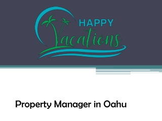 Property Manager in Oahu - www.happyvacationshawaii.com