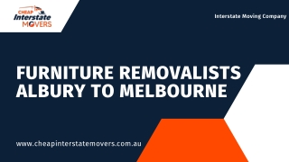 Furniture Removalists Albury to Melbourne | Cheap Interstate Movers