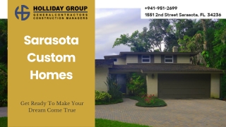 Get Ready To Make Your Dream Come True - Sarasota Custom Homes