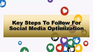 Key Steps To Follow For Social Media Optimization