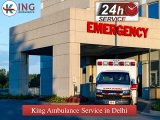 King Road Ambulance in Delhi with Trained Medical Crew