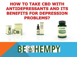 How to take CBD with antidepressants and its benefits for depression problems