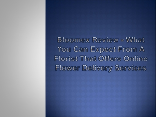 Bloomex Review - What You Can Expect from a Florist That Offers Online Flower Delivery Services