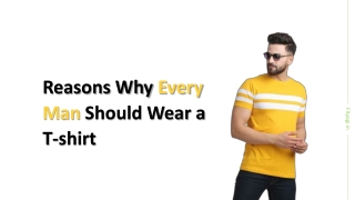 Reasons Why Every Man Should Wear a T-shirt