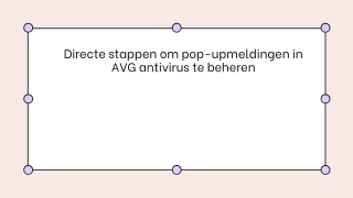 Directe stappen om pop-upmeldingen in AVG antivirus te beheren