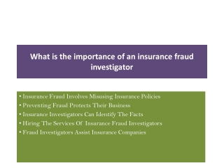 What is the importance of an insurance fraud investigator