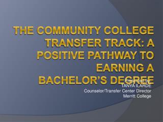 The Community College Transfer Track: A Positive Pathway to Earning a Bachelor’s Degree